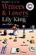 Kartonierter Einband Writers & Lovers von Lily King