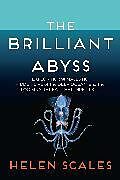 Fester Einband The Brilliant Abyss von Helen Scales