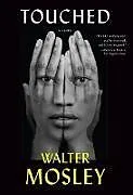 Kartonierter Einband Touched von Walter Mosley