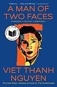 Kartonierter Einband A Man of Two Faces von Viet Thanh Nguyen