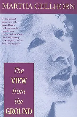 E-Book (epub) The View from the Ground von Martha Gellhorn