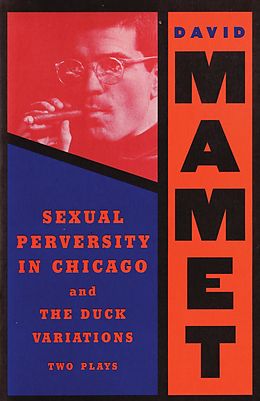 E-Book (epub) Sexual Perversity in Chicago and the Duck Variations von David Mamet