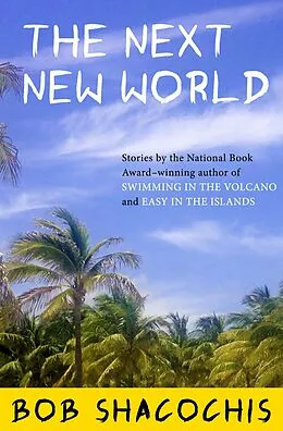 E-Book (epub) The Next New World von Bob Shacochis