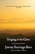 E-Book (epub) Singing at the Gates von Jimmy Santiago Baca