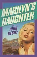 E-Book (epub) Marilyn's Daughter von John Rechy