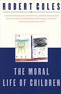 E-Book (epub) The Moral Life of Children von Robert Coles