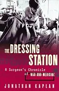 E-Book (epub) The Dressing Station von Jonathan Kaplan