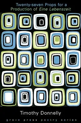 E-Book (epub) Twenty-Seven Props for a Production of Eine Lebenszeit von Timothy Donnelly