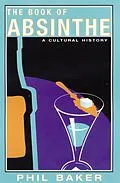 E-Book (epub) The Book of Absinthe von Phil Baker