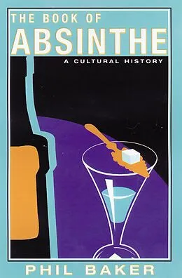 E-Book (epub) The Book of Absinthe von Phil Baker