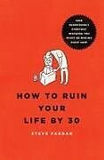 Couverture cartonnée How to Ruin Your Life by 30 de Steve Farrar