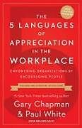 Couverture cartonnée The 5 Languages of Appreciation in the Workplace de Gary Chapman, Paul White