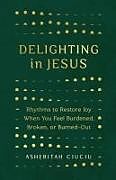 Couverture cartonnée Delighting in Jesus de Asheritah Ciuciu