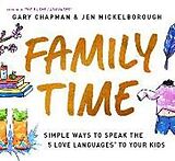 Couverture cartonnée Family Time de Gary Chapman, Jen Mickelborough