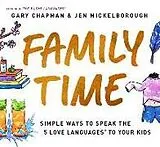 Kartonierter Einband Family Time von Gary Chapman, Jen Mickelborough