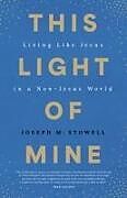 Couverture cartonnée This Light of Mine de Joseph M Stowell