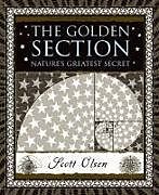 Fester Einband The Golden Section: Nature's Greatest Secret von Scott Olsen
