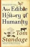 Kartonierter Einband An Edible History of Humanity von Tom Standage