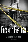 E-Book (epub) Breaking Beautiful von Jennifer Shaw Wolf