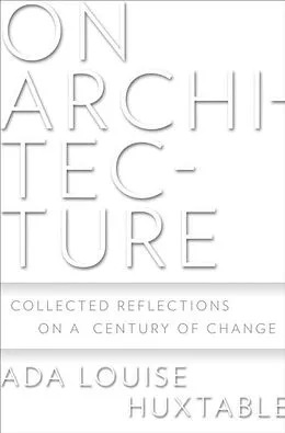 E-Book (epub) On Architecture von Ada Louise Huxtable