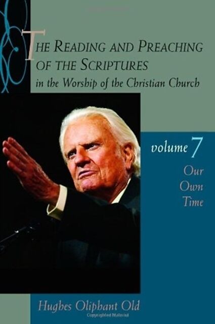 Reading and Preaching of the Scriptures in the Worship of the Christian Church, Volume 7