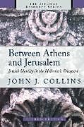 Kartonierter Einband Between Athens and Jerusalem von John J. Collins