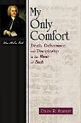 Kartonierter Einband My Only Comfort von Calvin R. Stapert
