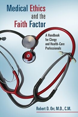 Couverture cartonnée Medical Ethics and the Faith Factor de Robert D Orr