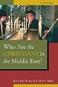 Couverture cartonnée Who Are the Christians in the Middle East? de Betty Jane Bailey, J Martin Bailey