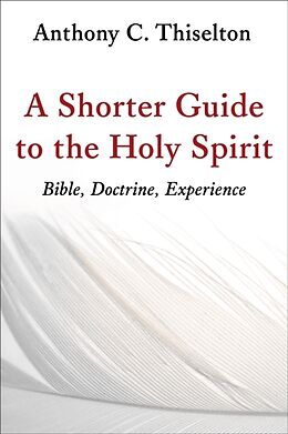 Kartonierter Einband Shorter Guide to the Holy Spirit von Anthony C Thiselton