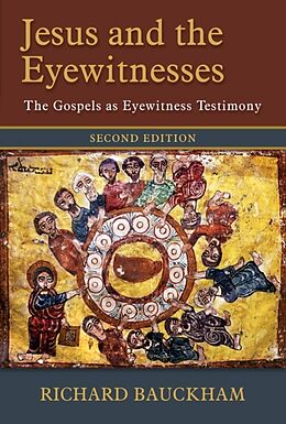 Livre Relié Jesus and the Eyewitnesses: The Gospels as Eyewitness Testimony de Richard Bauckham