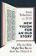 Couverture cartonnée New Vision for an Old Story de Anne Robertson