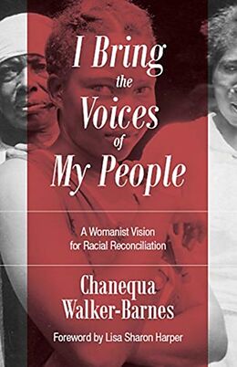 Kartonierter Einband I Bring the Voices of My People von Chanequa Walker-Barnes