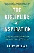 Couverture cartonnée The Discipline of Inspiration de Carey Wallace