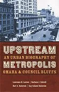 E-Book (pdf) Upstream Metropolis von Lawrence H. Larsen, Harl A. Dalstrom, Kay Calame Dalstrom
