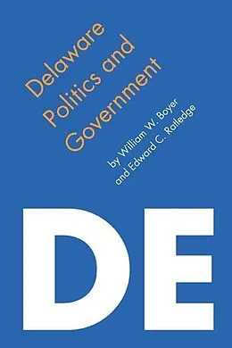E-Book (pdf) Delaware Politics and Government von William W. Boyer, Edward C. Ratledge