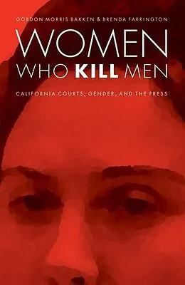 E-Book (pdf) Women Who Kill Men von Gordon Morris Bakken, Brenda Farrington