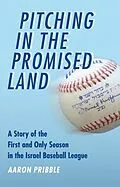E-Book (pdf) Pitching in the Promised Land von Aaron Pribble