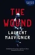 Kartonierter Einband The Wound von Laurent Mauvignier
