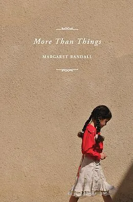 E-Book (epub) More Than Things von Margaret Randall