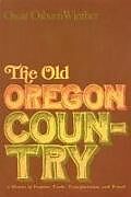 Kartonierter Einband The Old Oregon Country von Oscar Osburn Winther