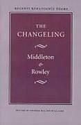 Couverture cartonnée The Changeling de Thomas Middleton, William D Rowley