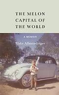 E-Book (epub) Melon Capital of the World von Blake Allmendinger