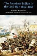 Couverture cartonnée The American Indian in the Civil War, 1862-1865 de Annie Heloise Abel