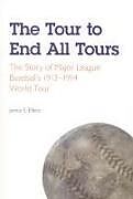 Couverture cartonnée The Tour to End All Tours de James E Elfers