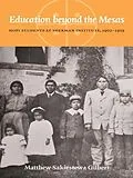 E-Book (epub) Education beyond the Mesas von Matthew Sakiestewa Gilbert