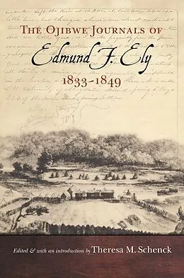 E-Book (pdf) Ojibwe Journals of Edmund F. Ely, 1833-1849 von Edmund F. Ely