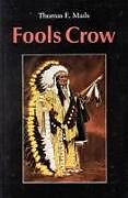 Couverture cartonnée Fools Crow de Thomas E Mails, Fools Crow