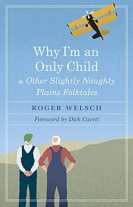ePUB Why I'm an Only Child and Other Slightly Naughty Plains Folktales von Roger Welsch
