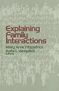 Fester Einband Explaining Family Interactions von Mary Anne Vangelisti, Anita L. Fitzpatrick